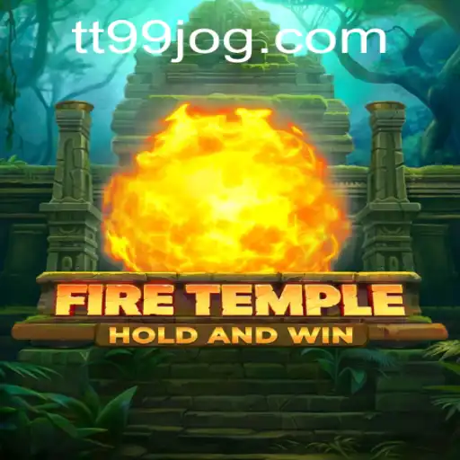 Explorando o Universo de FireTemple: A Jornada Através de TT99